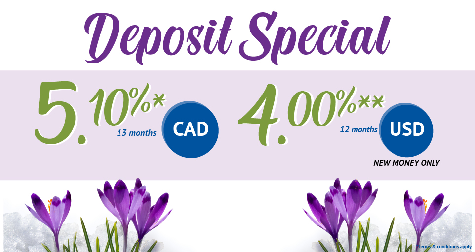 Deposit Special 5.10% 13 months CAD and 4% 12 months USD