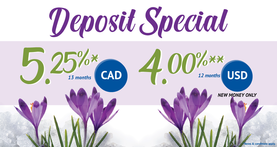 Deposit Special, 5.25% for 13 months, 4.00% US Dollars, new money only