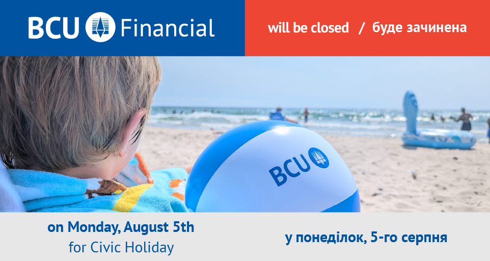 BCU Financial will be closed on Monday August 5th for the Civic holiday.